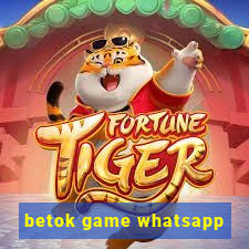 betok game whatsapp